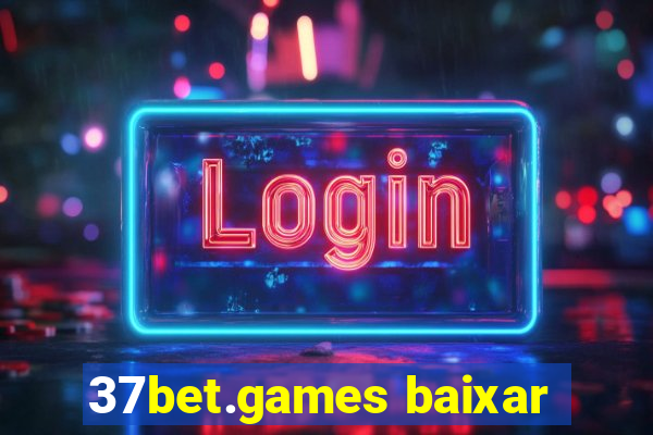 37bet.games baixar